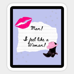 Man! I Feel Like a Woman Shania Twain Lyrics Print Sticker